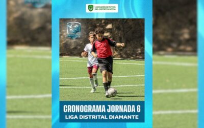 Cronograma – Jornada 6 (Liga Distrital Diamante)