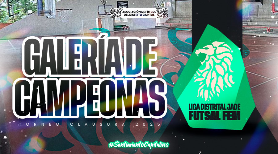 Galería de campeonas – Liga Distrital Jade Futsal FEM (Torneo Clausura)